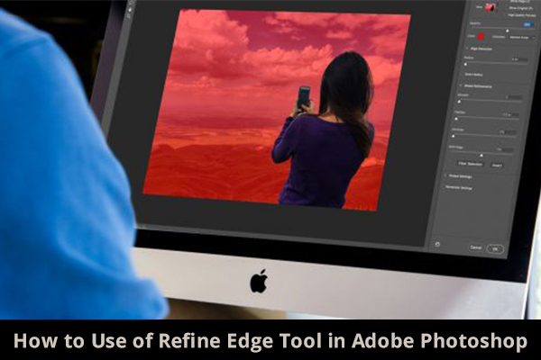 How to Use of Refine Edge Tool in Adobe Photoshop